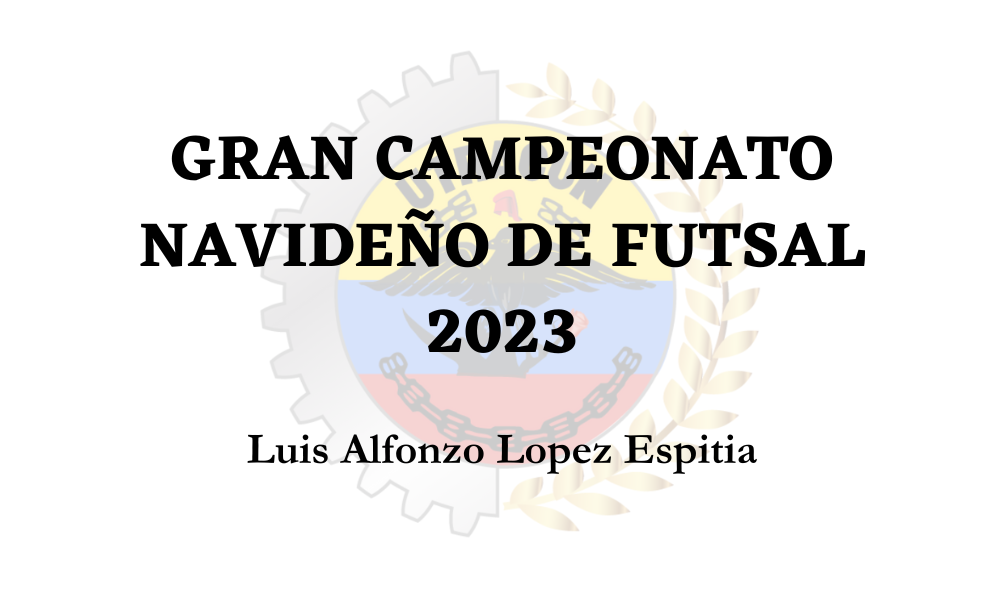 GRAN CAMPEONATO NAVIDEÑO DE FUTSAL 2023, INSCRIPCIONES ABIERTAS